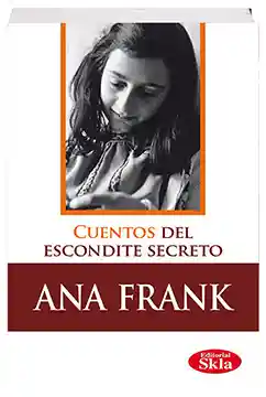 Cuentos Del Escondite Secreto - Ana Frank