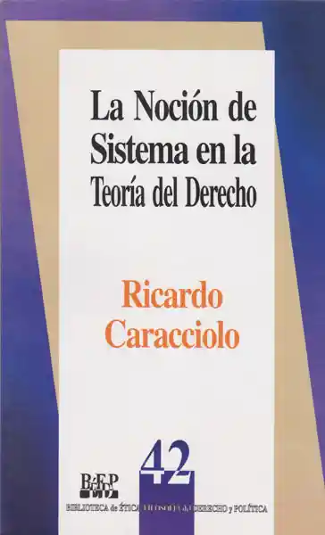 La Noción de Sistema en la Teoría Del Derecho