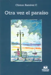 Otra Vez el Paraíso - Clinton Ramírez C.