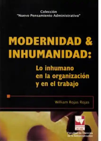 Modernidad & inhumanidad: Lo inhumano en la organización y en el trabajo