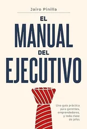 El Manual Del Ejecutivo - Pinilla Jairo