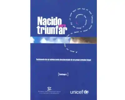 Nacido Para Triunfar Testimonio de un Adolescente Desvinculado