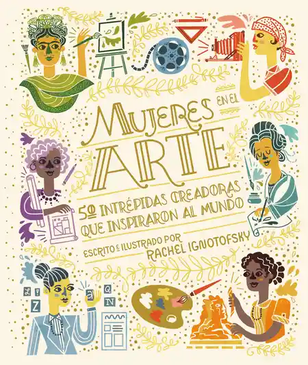 Mujeres en el Arte - Rachel Ignotofsky