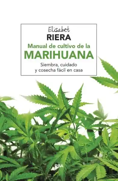 Manual de Cultivo de la Marihuana - Rba Integral