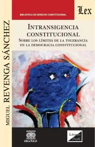 Intransigencia Constitucional - Miguel Revenga Sánchez