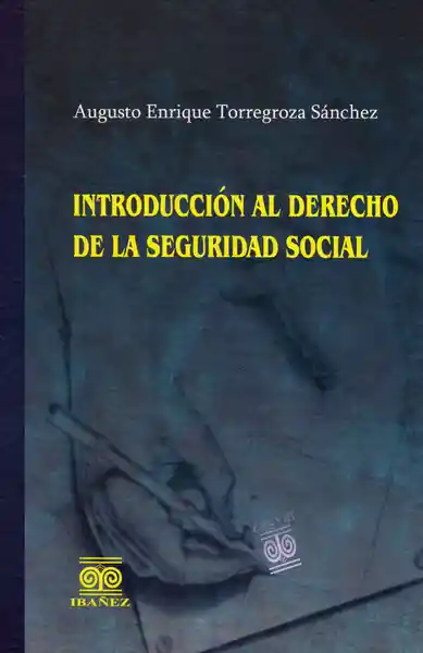 Introducción al Derecho de la Seguridad - Augusto Torregroza