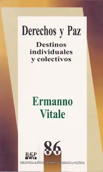 Derechos y Paz. Destinos Individuales y Colectivos