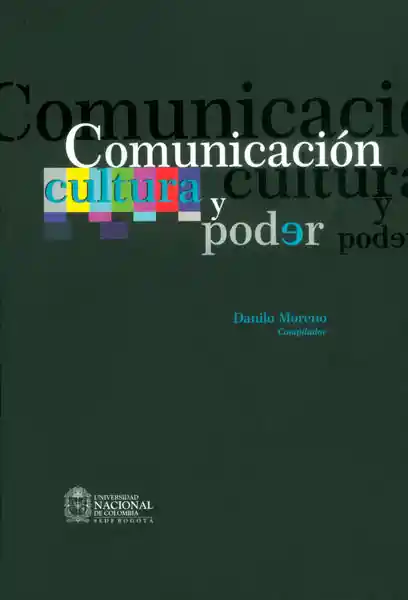 Comunicación Cultura y Poder - Danilo Moreno