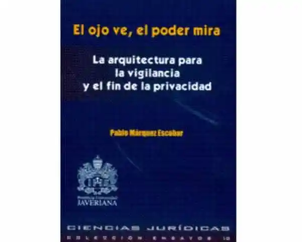 El Ojo ve el Poder Mira la Arquitectura Para la Vigilancia