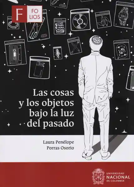 Las Cosas y Los Objetos Bajo la Luz Del Pasado