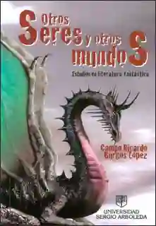 Fanta Otros Seres Y Otros Mundos: Estudios En Literatura Stica