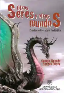 Fanta Otros Seres Y Otros Mundos: Estudios En Literatura Stica