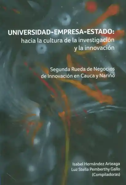 Universidad Empresa Estado: Hacia la Cultura de la Investigación