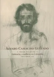 Álvaro Camacho Guizado. Violencia y Conflicto en Colombia