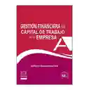 Gestión Financiera Del Capital de Trabajo en la Empresa