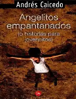Angelitos Empantanados o Historias Para Jovencitos