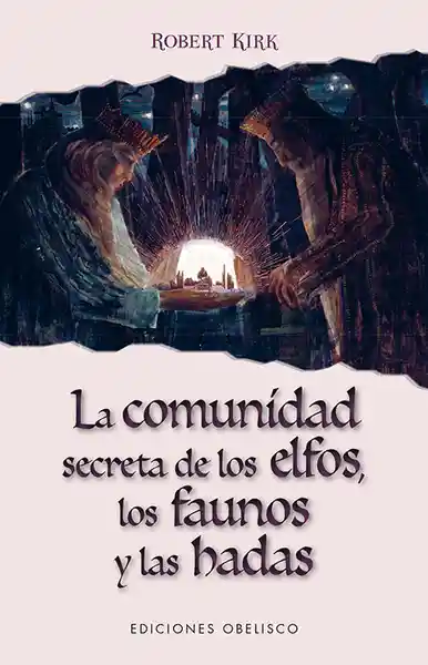 La Comunidad Secreta de Los Elfos; Los Faunos y Las Hadas