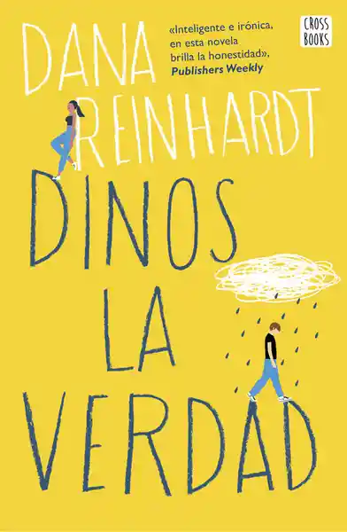 Dinos la Verdad - Dana Reinhardt