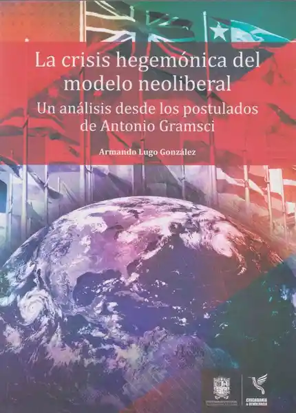 La Crisis Hegemónica Del Modelo Neoliberal - Armando Lugo