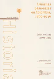Crímenes Pasionales En Colombia 1890 - 1936