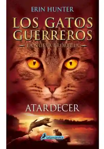 Gatos Guerreros Profecía 6-Atardecer - Erin Hunter