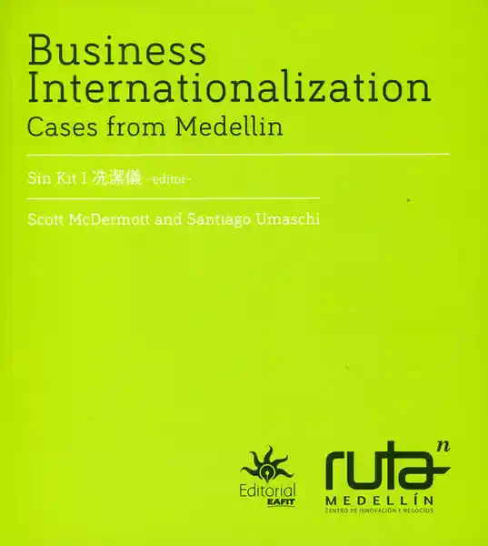 Internacionalización empresarial. Casos de Medellín/ Business Internationalization. Cases from Medellín