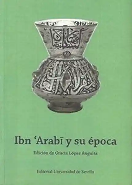 Ibn 'Arabi y su Época - Anguita Gracia López