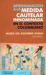 Aproximación a la medida cautelar innominada en el contexto colombiano