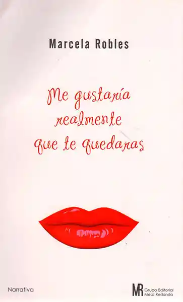 Me Gustaría Realmente Que te Quedaras - Marcela Robles