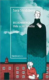 Beckomberga. Oda a mi Familia - Sara Stridsberg