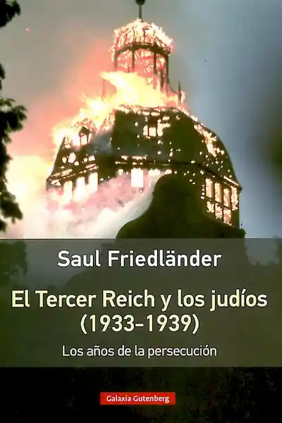 El Tercer Reich y Los Judíos (1933-1939) - Saul Friedländer