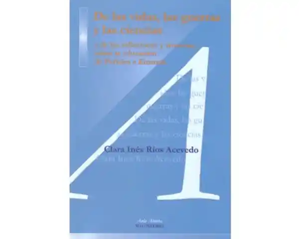 De Las Vidas Las Guerras y Las Ciencias