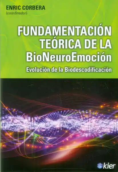 Fundamentación Teórica de la Bioneuroemoción - Enric Corbera