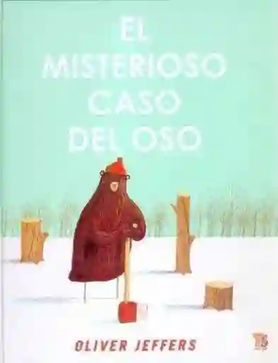 El Misterioso Caso Del Oso - Oliver Jeffers