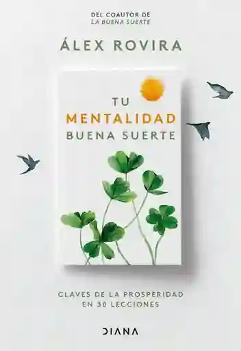 Tu mentalidad buena suerte