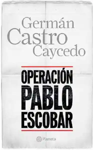 Operación Pablo Escobar - Planeta