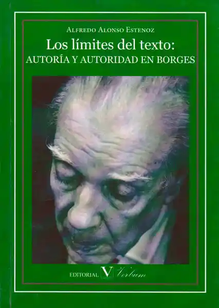 Los Límites Del Texto: Auntoría y Autoridad en Borges