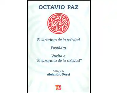 El Laberinto de la Soledad - Octavio Paz