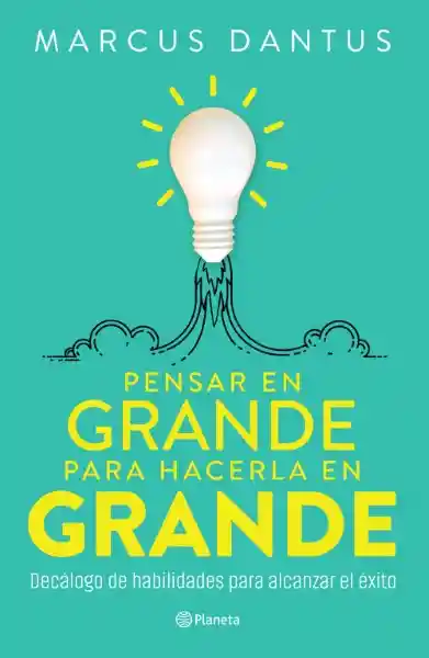 Pensar en Grande Para Hacerla en Grande