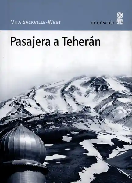 Pasajera a Teherán - Vita Sackville-west