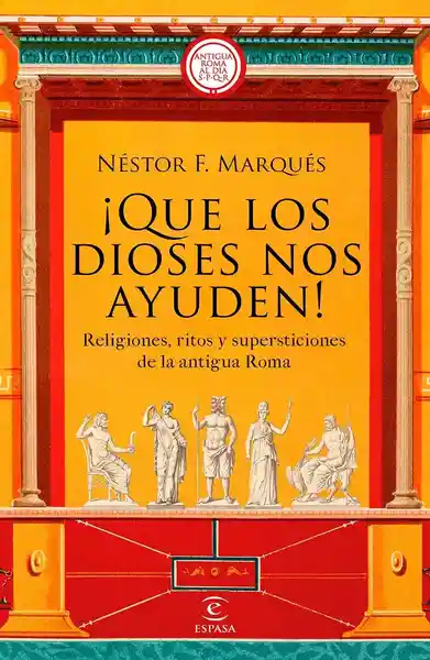 ¡Que Los Dioses Nos Ayuden! - Espasa