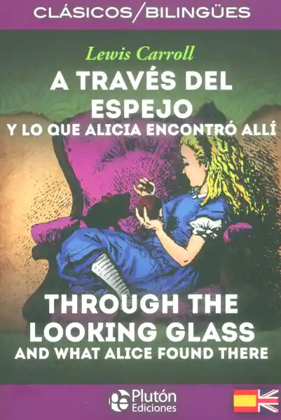 A Través Del Espejo Edición Bilingüe - Lewis Carroll