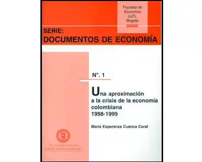 Una Aproximación a la Crisis de la Economía Colombiana 1998