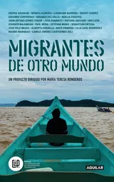 Migrantes de Otro Mundo - María Teresa Ronderos