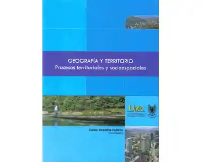 Geografía y Territorio Procesos Territoriales y Socioespaciales