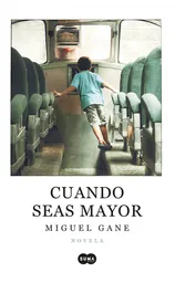 Miguel Gane - Cuando Seas Mayor 