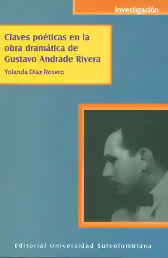 Claves Poéticas en la Obra Dramática de Gustavo Andrade Rivera