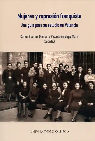 Mujeres y Represión Franquista - Carlos Fuertes Muñoz