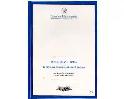 Envejecimiento rural: El anciano en las zonas cafeteras colombianas