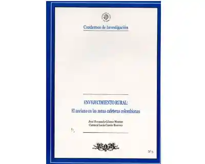 Envejecimiento rural: El anciano en las zonas cafeteras colombianas